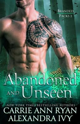 Abandoned and Unseen by Ryan, Carrie Ann