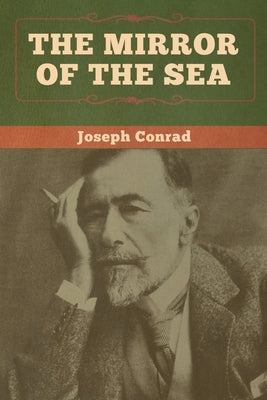 The Mirror of the Sea by Conrad, Joseph