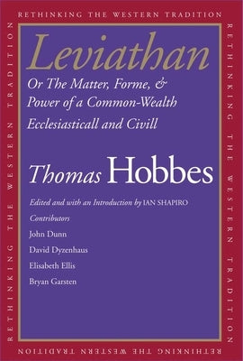 Leviathan or the Matter, Forme, & Power of a Commonwealth Ecclesiasticall and Civill by Shapiro, Ian