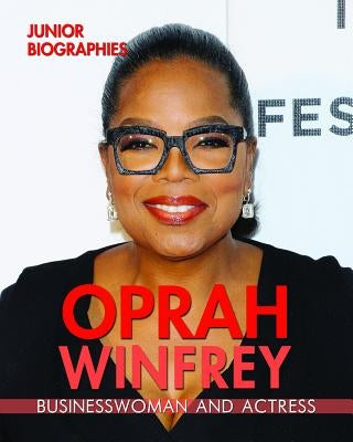 Oprah Winfrey: Businesswoman and Actress by Furgang, Kathy