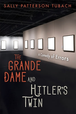 The Grande Dame and Hitler's Twin by Tubach, Sally Patterson