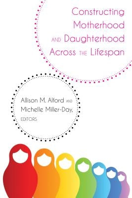 Constructing Motherhood and Daughterhood Across the Lifespan by Socha, Thomas