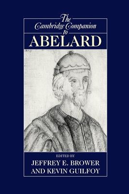 The Cambridge Companion to Abelard by Brower, Jeffrey E.