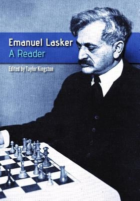 Emanuel Lasker: A Reader by Kingston, Taylor