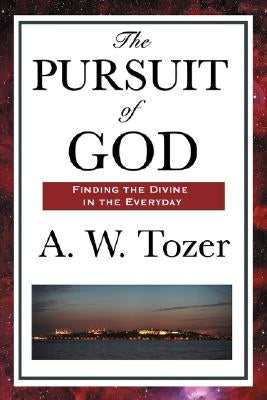 The Pursuit of God by Tozer, A. W.