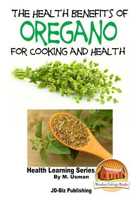 The Health Benefits of Oregano For Healing and Cooking by Davidson, John