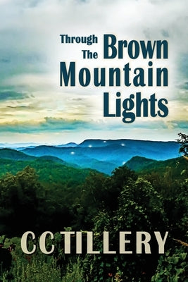 Through the Brown Mountain Lights by Tillery, CC
