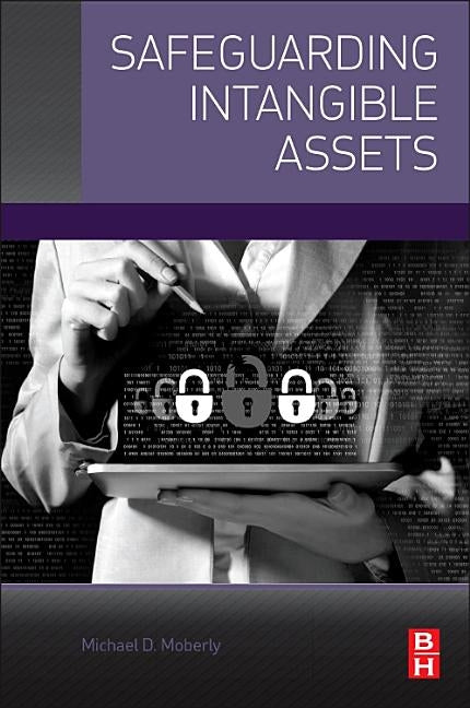 Safeguarding Intangible Assets by Moberly, Mike D.