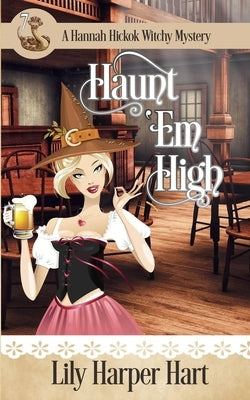 Haunt 'Em High by Hart, Lily Harper