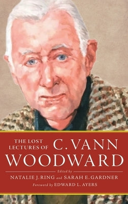 Lost Lectures of C. Vann Woodward by Vann Woodward, C.