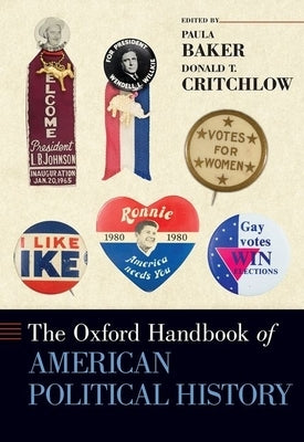 The Oxford Handbook of American Political History by Baker, Paula