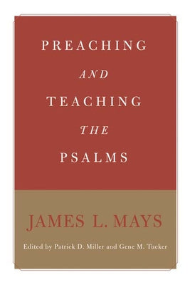 Preaching and Teaching the Psalms by Mays