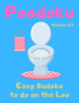 Poodoku: Easy Sudoku Puzzles to do on the Loo by Puzzlers, Sudoku
