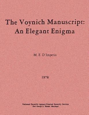The Voynich Manuscript: An Elegant Enigma by D'Imperio, M. E.