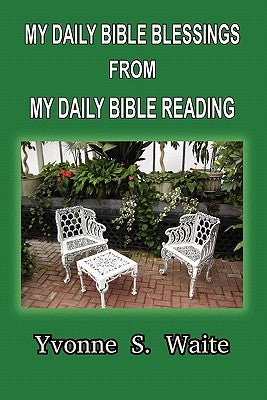 My Daily Bible Blessings From My Daily Bible Reading by Waite, Yvonne S.