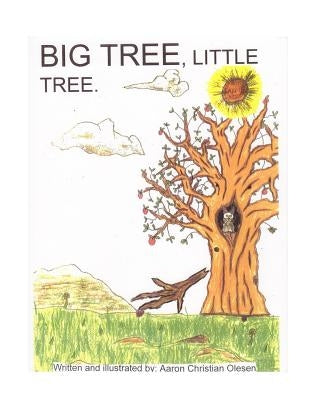 Big Tree, Little Tree by Olesen, Aaron