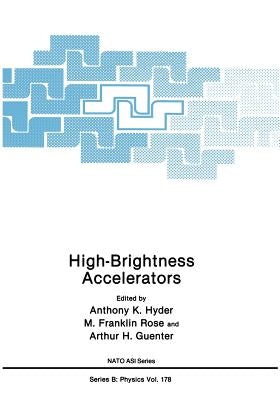 High-Brightness Accelerators by Hyder, Anthony D.
