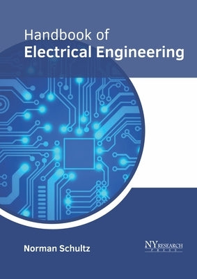 Handbook of Electrical Engineering by Schultz, Norman