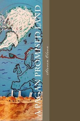A Pagan Promised Land by Olson, Steven Kent