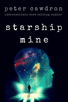 Starship Mine by Cawdron, Peter