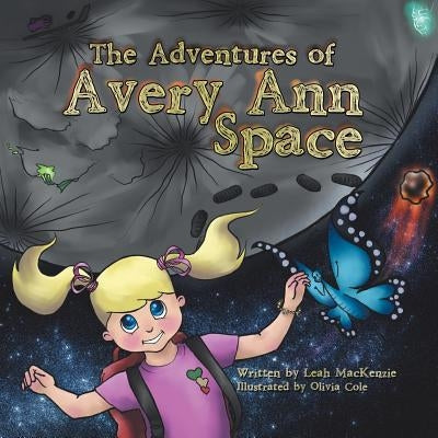 The Adventures of Avery Ann-Space by MacKenzie, Leah
