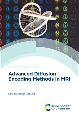 Advanced Diffusion Encoding Methods in MRI by Topgaard, Daniel