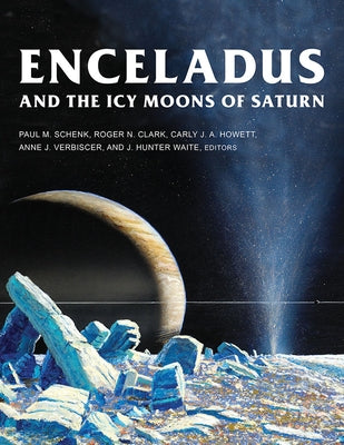 Enceladus and the Icy Moons of Saturn by Schenk, Paul M.