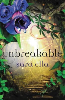 Unbreakable by Ella, Sara