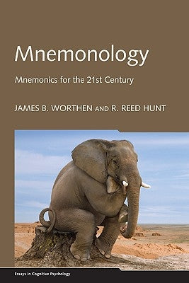Mnemonology: Mnemonics for the 21st Century by Worthen, James B.