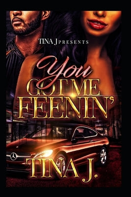 You Got Me Feenin by J, Tina