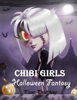 Chibi Girls: Halloween Fantary: An Adult Coloring Book with Horror Girls (New Cover) by Publishing, Plant