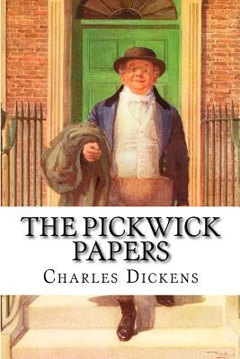 The Pickwick Papers Charles Dickens by Benitez, Paula
