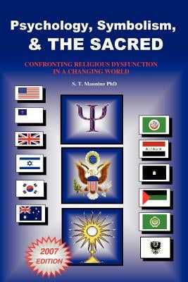 Psychology, Symbolism & the Sacred: Confronting Religious Dysfunction in a Changing World by Manning, Stephen T.