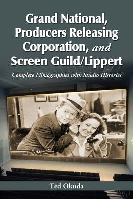 Grand National, Producers Releasing Corporation, and Screen Guild/Lippert by Okuda, Ted