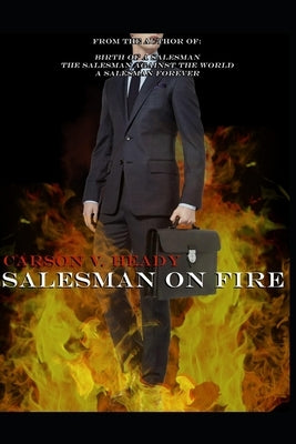 Salesman on Fire by Heady, Carson V.