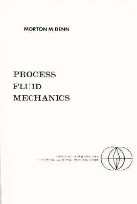 Process Fluid Mechanics by Denn, Morton