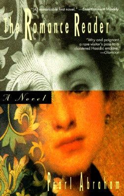 The Romance Reader by Abraham, Pearl