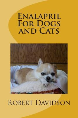 Enalapril For Dogs and Cats by Davidson, Robert