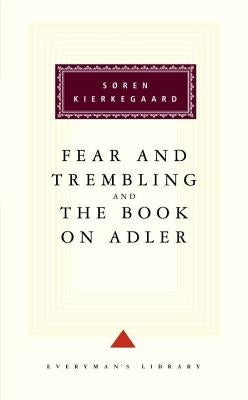 Fear and Trembling and the Book on Adler: Introduction by George Steiner by Kierkegaard, Soren