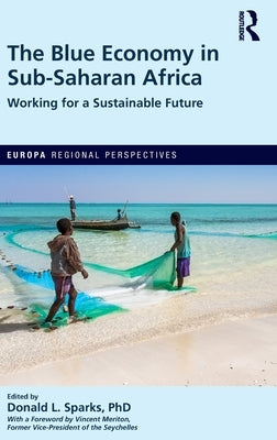 The Blue Economy in Sub-Saharan Africa: Working for a Sustainable Future by Sparks, Donald