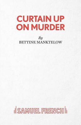 Curtain Up On Murder by Manktelow, Bettine