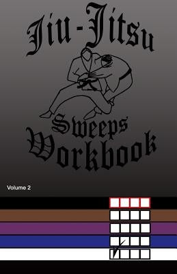 Jiu-Jitsu Sweeps Workbook by Anderson, F.
