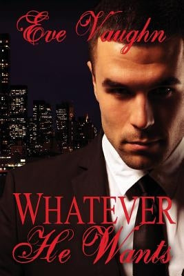 Whatever He Wants by Vaughn, Eve
