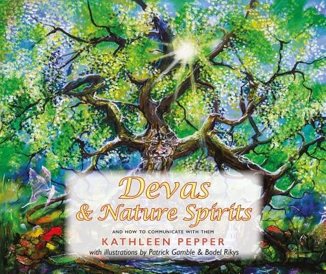 Devas and Nature Spirits: And How to Communicate with Them by Pepper, Kathleen
