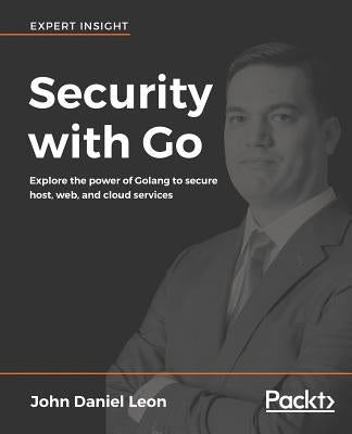 Security with Go by Leon, John Daniel