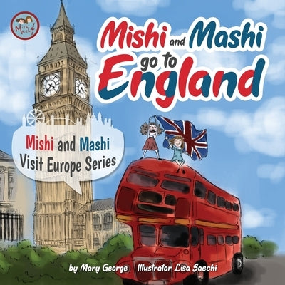 Mishi and Mashi go to England: Mishi and Mashi Visit Europe by Sacchi, Lisa