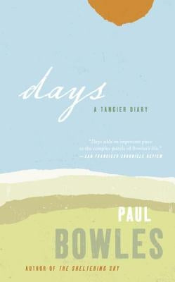 Days: A Tangier Diary by Bowles, Paul