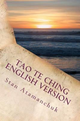 Tao Te Ching English Version: A Study in the Field of Waves by Atamanchuk, Stan