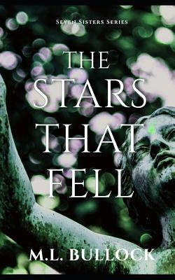 The Stars that Fell by Bullock, M. L.