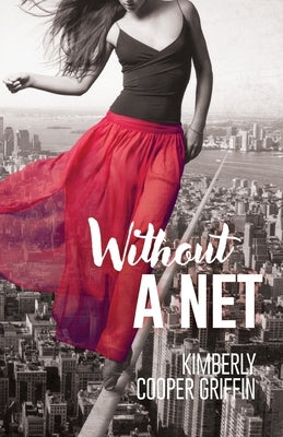 Without a Net by Cooper Griffin, Kimberly